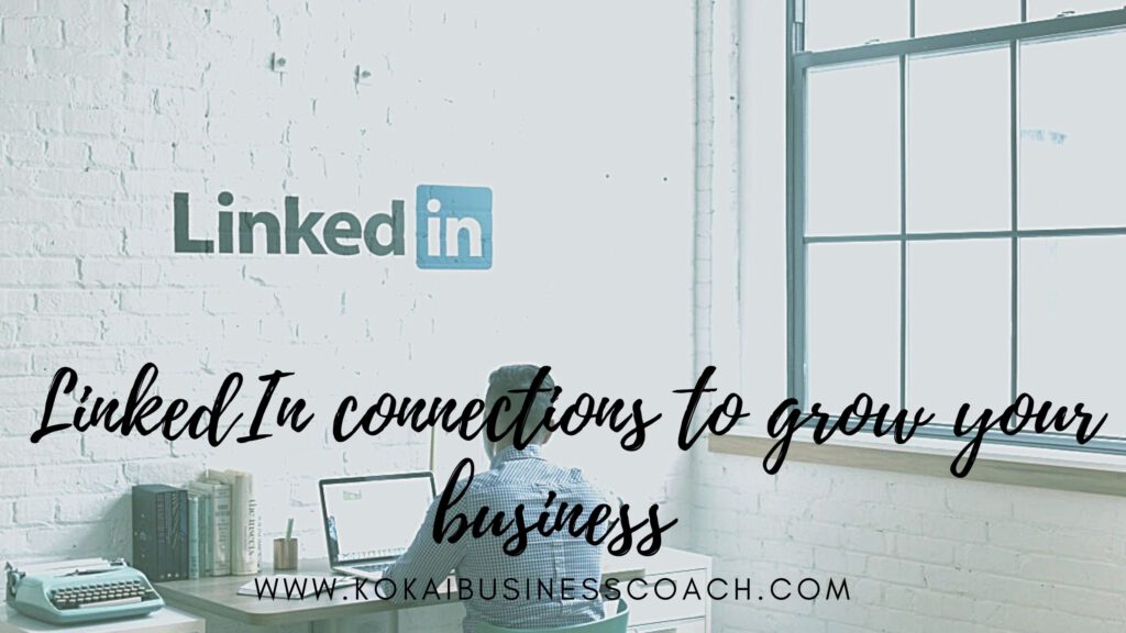 Making Real LinkedIn Connections To Grow Your Business